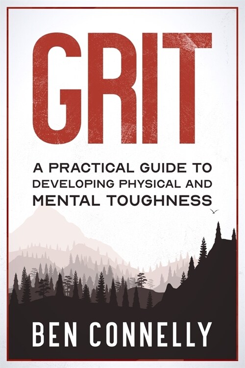 Grit: A Practical Guide to Developing Physical and Mental Toughness (Paperback)