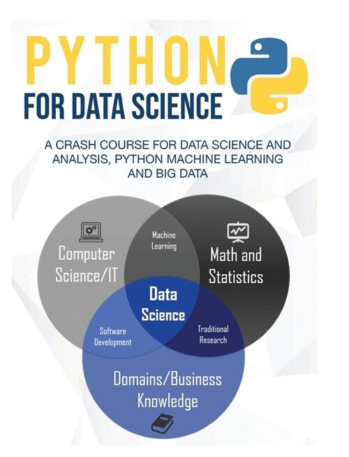 Python for Data Science: A Crash Course For Data Science and Analysis, Python Machine Learning and Big Data (Hardcover)