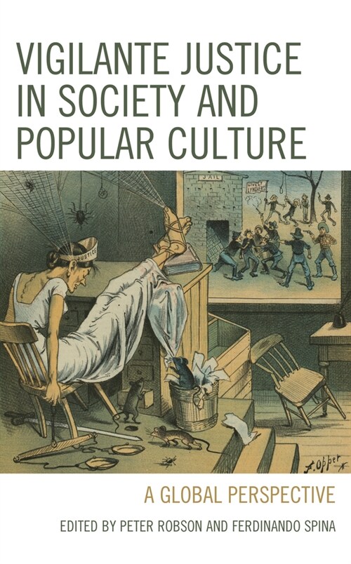 Vigilante Justice in Society and Popular Culture: A Global Perspective (Hardcover)