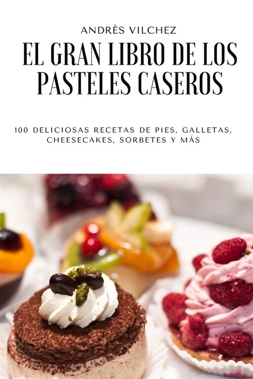 El Gran Libro de Los Pasteles Caseros (Paperback)