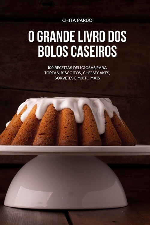 O Grande Livro DOS Bolos Caseiros (Paperback)