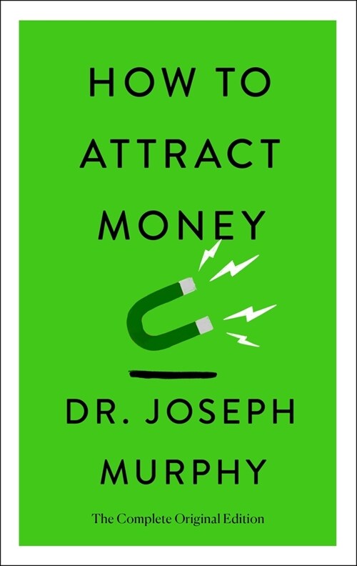 How to Attract Money: The Complete Original Edition (Simple Success Guides) (Paperback)