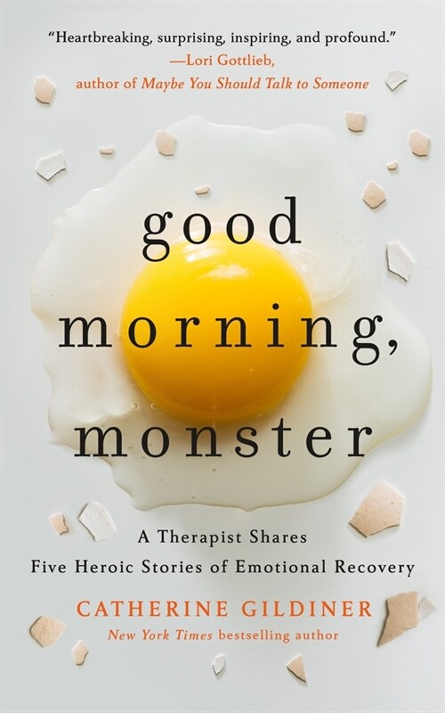 Good Morning, Monster: A Therapist Shares Five Heroic Stories of Emotional Recovery (Paperback)