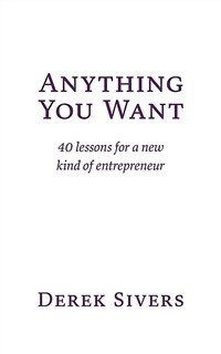 Anything You Want: 40 lessons for a new kind of entrepreneur (Paperback, 3, 2022)