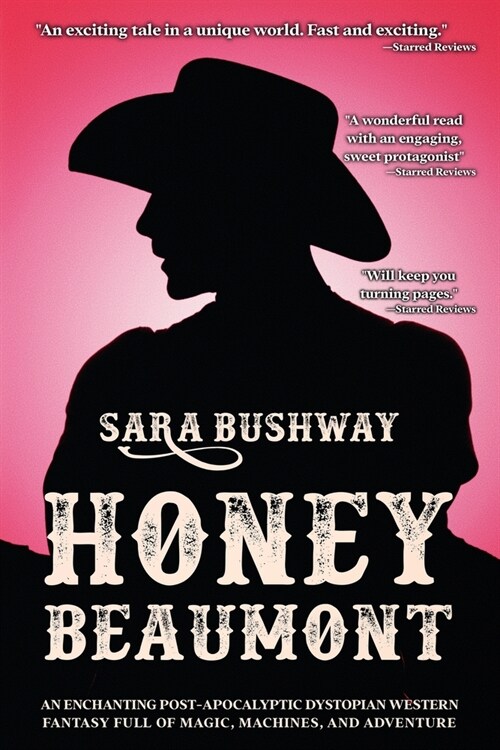 Honey Beaumont: An Enchanting Post-Apocalyptic Dystopian Western Fantasy Filled With Magic, Machines, and Adventure (Paperback, 2)