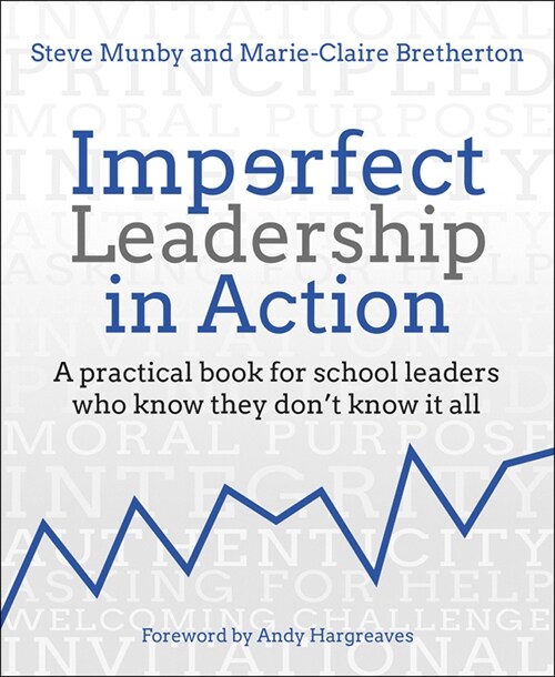 Imperfect Leadership in Action : A practical book for school leaders who know they dont know it all (Paperback)