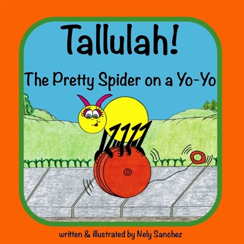 Tallulah! The Pretty Spider on a Yo-Yo (Paperback)