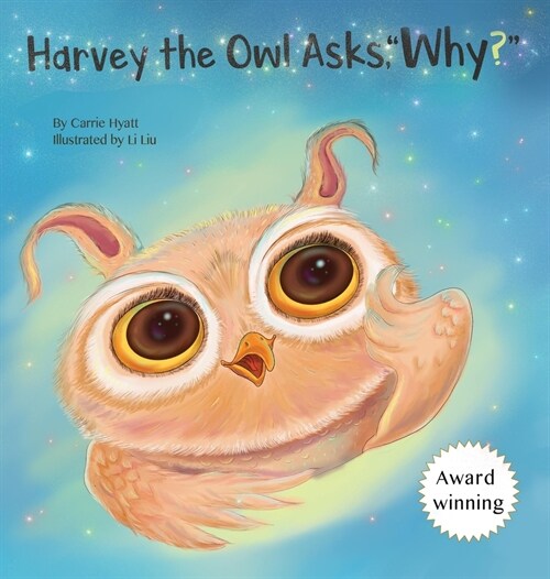 Harvey the Owl Asks, Why? (Hardcover)