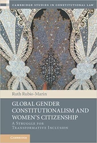 Global Gender Constitutionalism and Womens Citizenship : A Struggle for Transformative Inclusion (Hardcover, New ed)