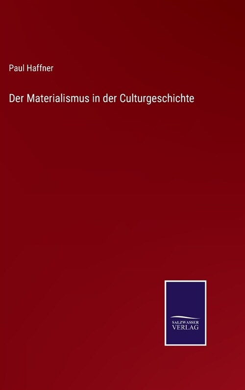 Der Materialismus in der Culturgeschichte (Hardcover)