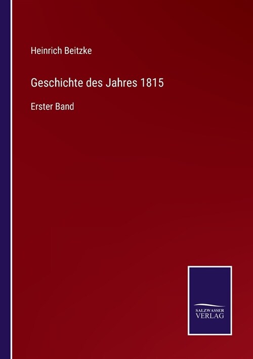 Geschichte des Jahres 1815: Erster Band (Paperback)