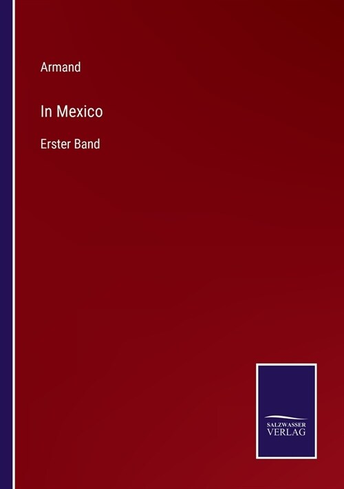 In Mexico: Erster Band (Paperback)