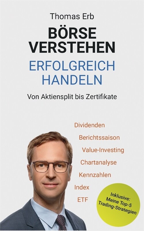 B?se verstehen Erfolgreich handeln: Von Aktiensplit bis Zertifikate (Paperback)