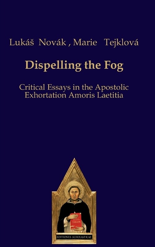 Dispelling the Fog: Critical Essays on Amoris Laetitia (Hardcover)