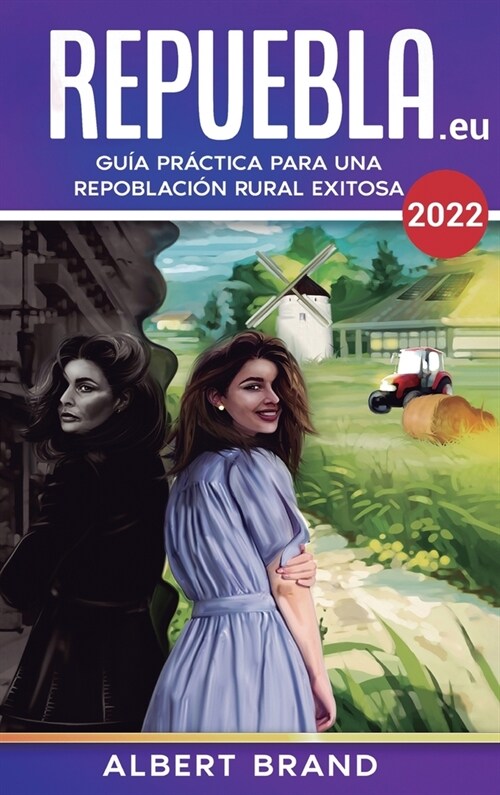 ?Repuebla ! (segunda edici?) - Tapa Dura: Gu? Pr?tica para una Repoblaci? Rural Exitosa (Hardcover, 3, Segunda Edicion)