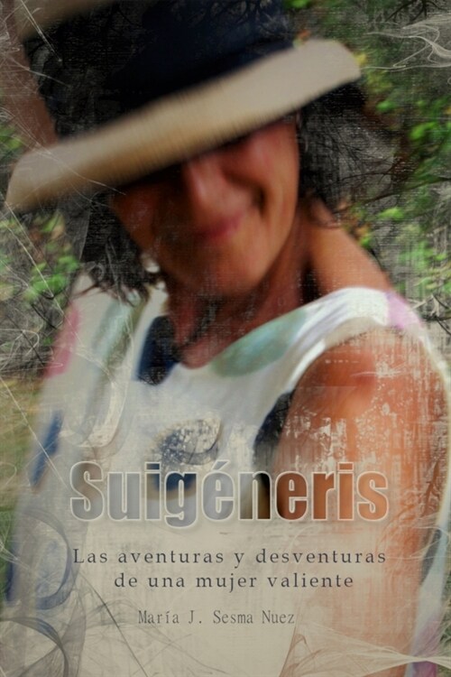 Suig?eris: Las aventuras y desventuras de una mujer valiente (Paperback)