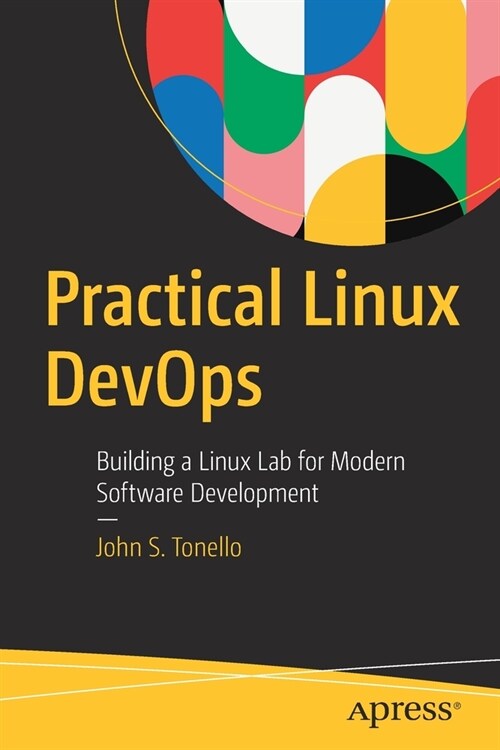 Practical Linux DevOps: Building a Linux Lab for Modern Software Development (Paperback)