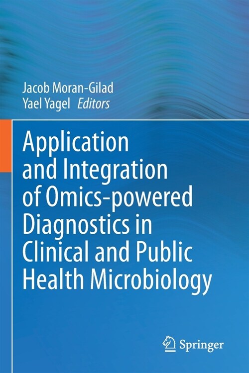 Application and Integration of Omics-powered Diagnostics in Clinical and Public Health Microbiology (Paperback)