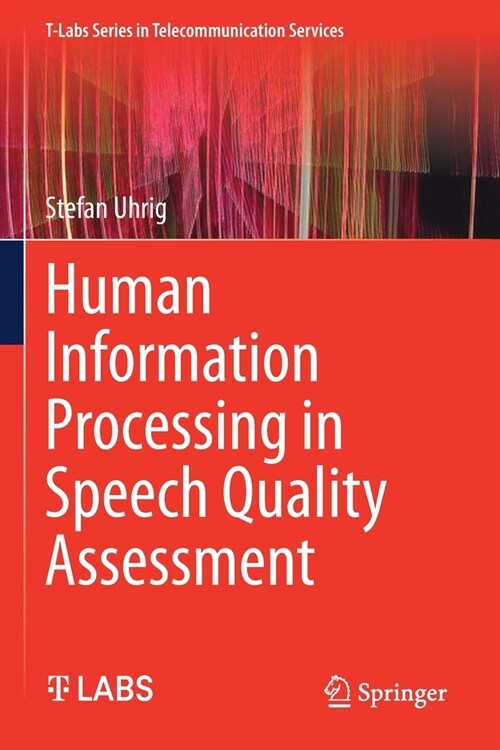 Human Information Processing in Speech Quality Assessment (Paperback)