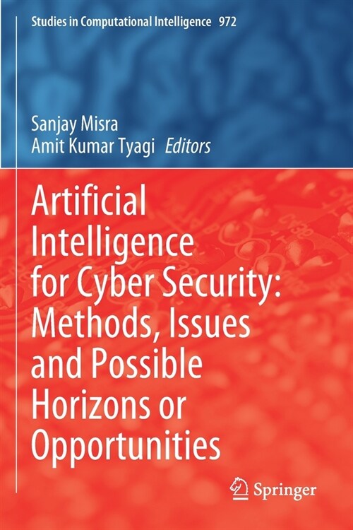 Artificial Intelligence for Cyber Security: Methods, Issues and Possible Horizons or Opportunities (Paperback)