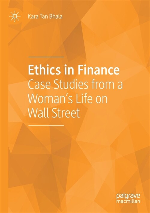 Ethics in Finance: Case Studies from a Womans Life on Wall Street (Paperback)