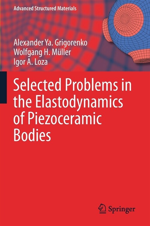 Selected Problems in the Elastodynamics of Piezoceramic Bodies (Paperback)
