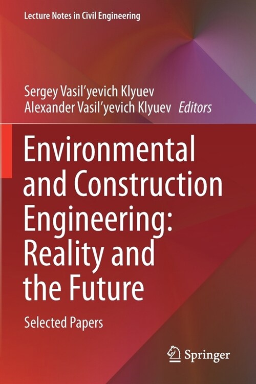 Environmental and Construction Engineering: Reality and the Future: Selected Papers (Paperback)