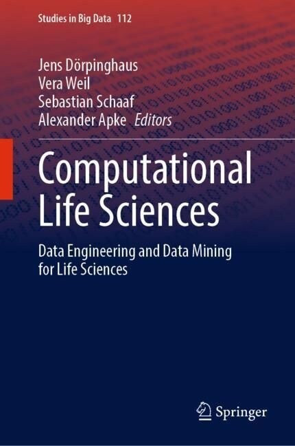 Computational Life Sciences: Data Engineering and Data Mining for Life Sciences (Hardcover, 2022)