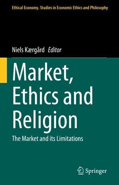 Market, Ethics and Religion: The Market and Its Limitations (Hardcover, 2023)