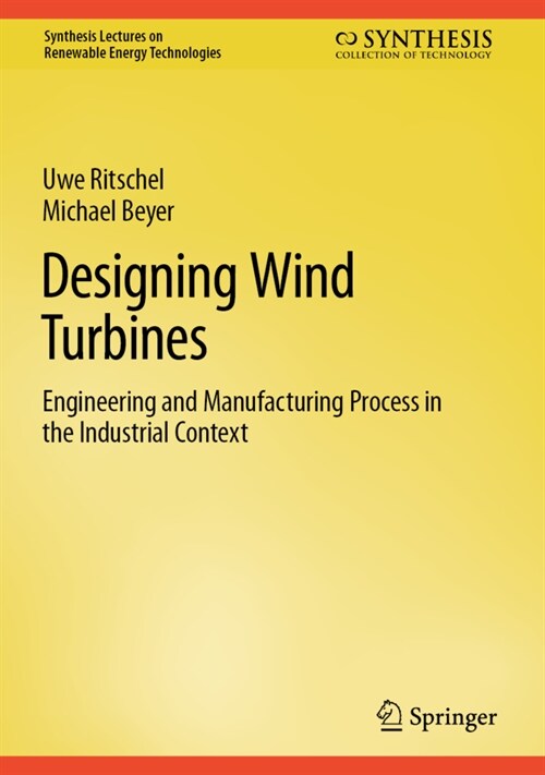 Designing Wind Turbines: Engineering and Manufacturing Process in the Industrial Context (Hardcover, 2022)