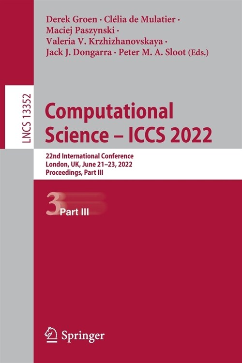 Computational Science - ICCS 2022: 22nd International Conference, London, UK, June 21-23, 2022, Proceedings, Part III (Paperback)