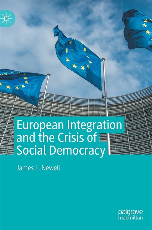 European Integration and the Crisis of Social Democracy (Hardcover)