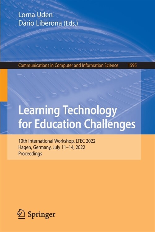 Learning Technology for Education Challenges: 10th International Workshop, LTEC 2022, Hagen, Germany, July 11-14, 2022, Proceedings (Paperback)
