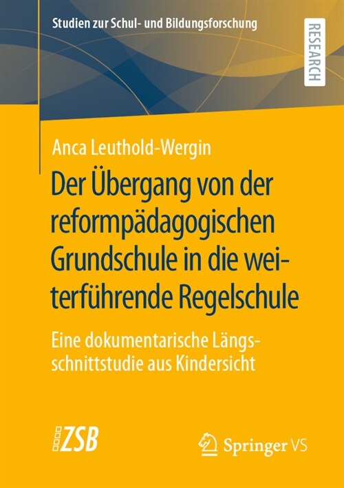 Der ?ergang von der reformp?agogischen Grundschule in die weiterf?rende Regelschule: Eine dokumentarische L?gsschnittstudie aus Kindersicht (Paperback)