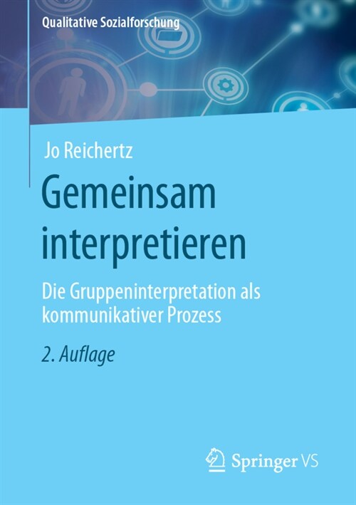 Gemeinsam Interpretieren: Die Gruppeninterpretation ALS Kommunikativer Prozess (Paperback, 2, 2. Aufl. 2024)