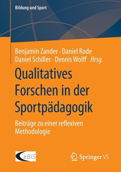Qualitatives Forschen in Der Sportp?agogik: Beitr?e Zu Einer Reflexiven Methodologie (Paperback, 1. Aufl. 2023)
