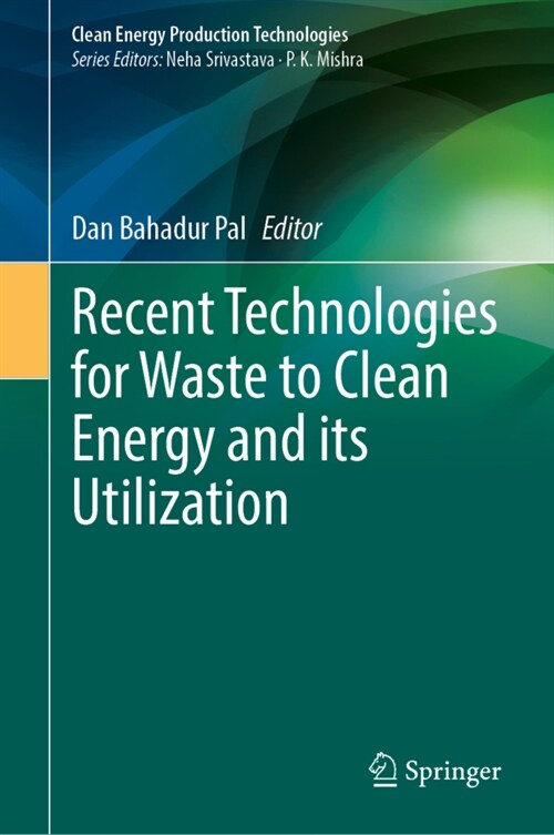 Recent Technologies for Waste to Clean Energy and its Utilization (Hardcover)