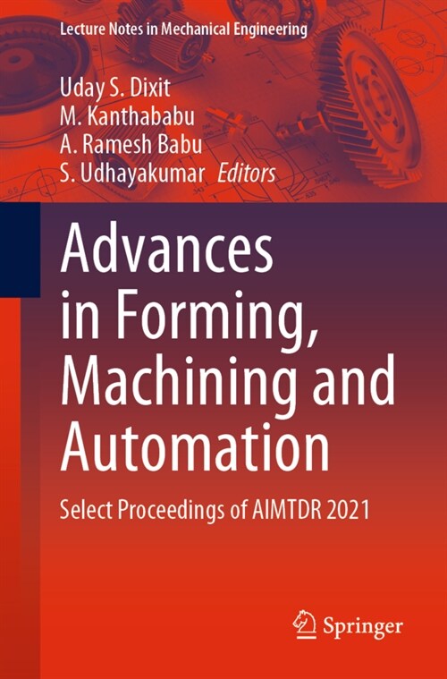 Advances in Forming, Machining and Automation: Select Proceedings of Aimtdr 2021 (Paperback, 2023)