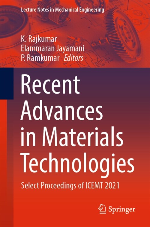 Recent Advances in Materials Technologies: Select Proceedings of Icemt 2021 (Paperback, 2023)