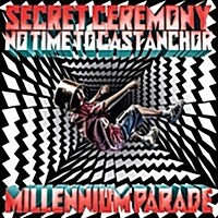 [수입] Millennium Parade (밀레니엄 퍼레이드) - Secret Ceremony/No Time To Cast Anchor (CD)