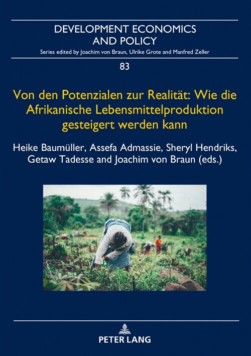 Von Den Potenzialen Zur Realitaet: Wie Die Afrikanische Lebensmittelproduktion Gesteigert Werden Kann: Investitionen Und Politische Prioritaeten Fuer (Hardcover)