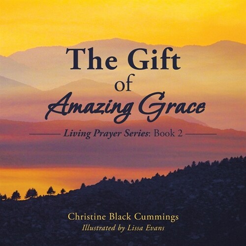 The Gift of Amazing Grace: Living Prayer Series: Book 2 (Paperback)