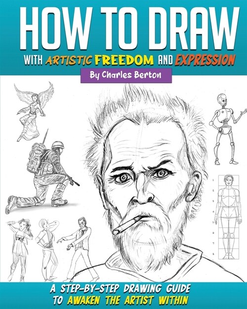 How to Draw with Artistic Freedom and Expression (Paperback)