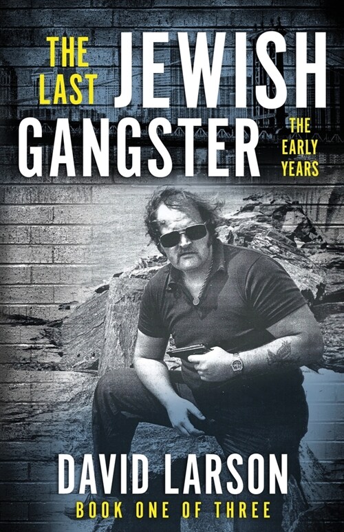 The Last Jewish Gangster: The Early Years (Paperback)