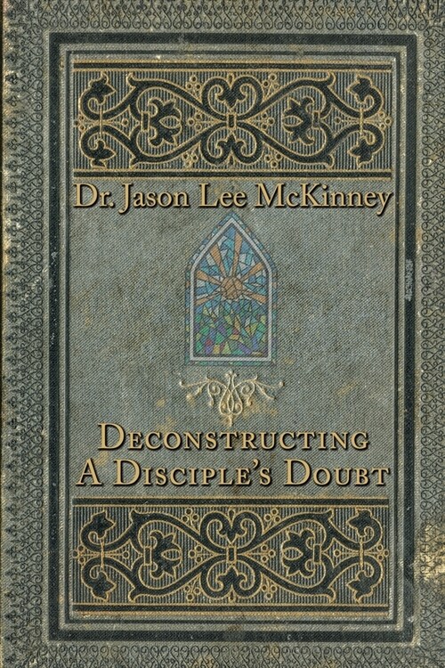 Deconstructing a Disciples Doubt (Paperback)