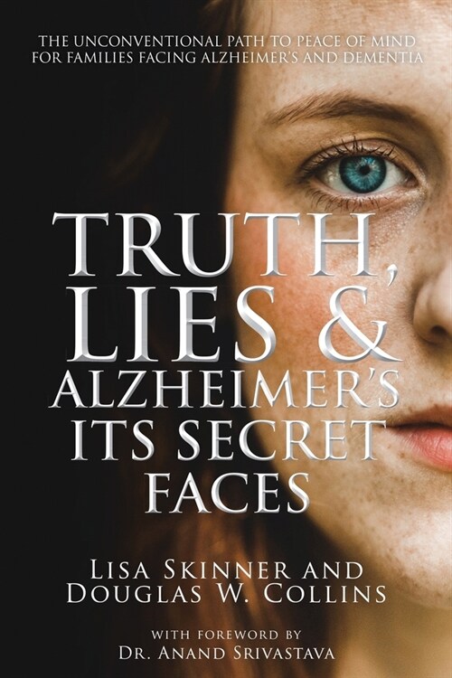 Truth, Lies & Alzheimers: Its Secret Faces (Paperback, 2)