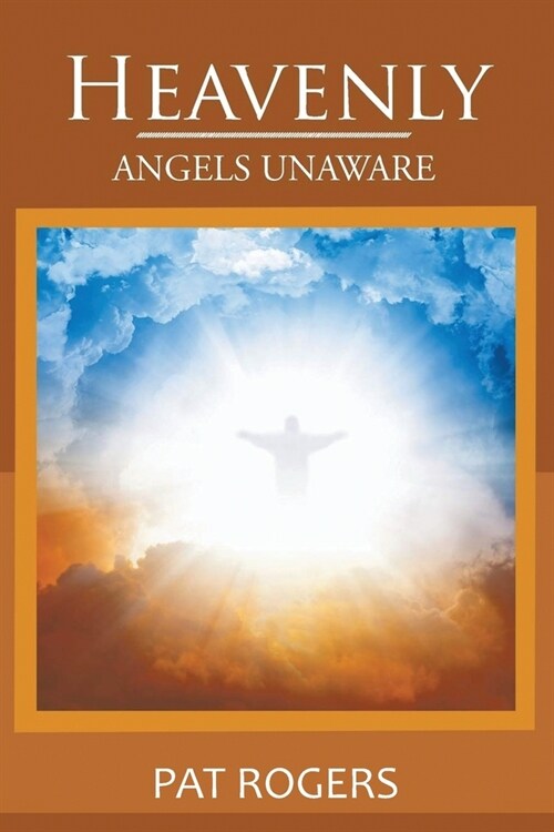 Heavenly: Angels Unaware (Paperback)