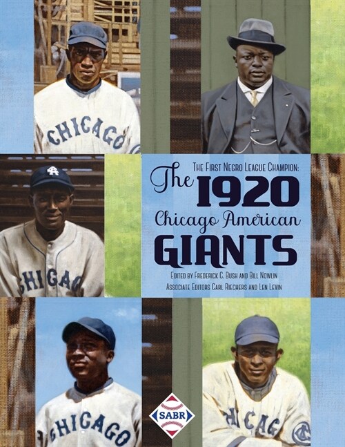 The First Negro League Champion: The 1920 Chicago American Giants (Paperback)