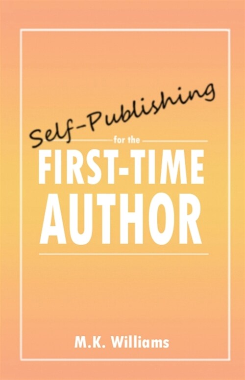 Self-Publishing for the First-Time Author (Paperback, 2)