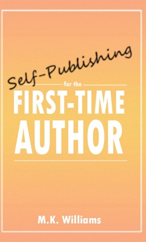 Self-Publishing for the First-Time Author (Hardcover, 2)